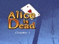 Alice Is Dead - Ep 1 грати онлайн