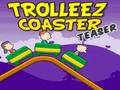 Trollez Coaster Teaser грати онлайн